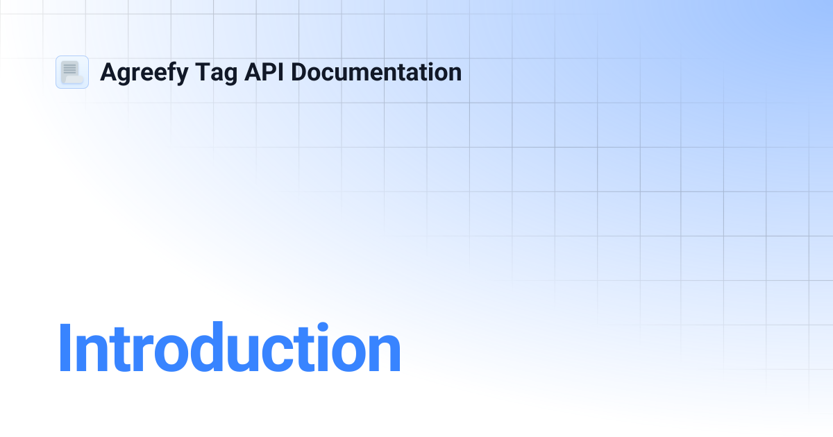 Introduction | Agreefy Tag API Documentation